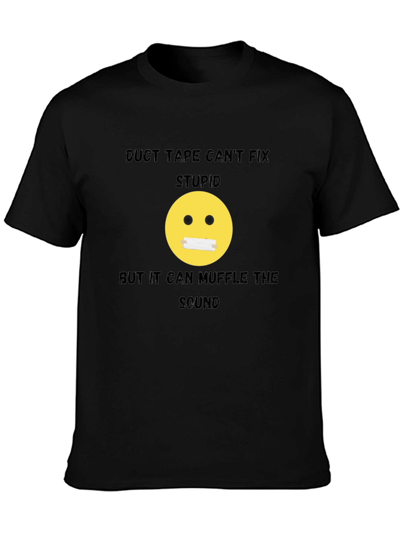 Duct Tape Cant Fix Stupid Graphic T-Shirt