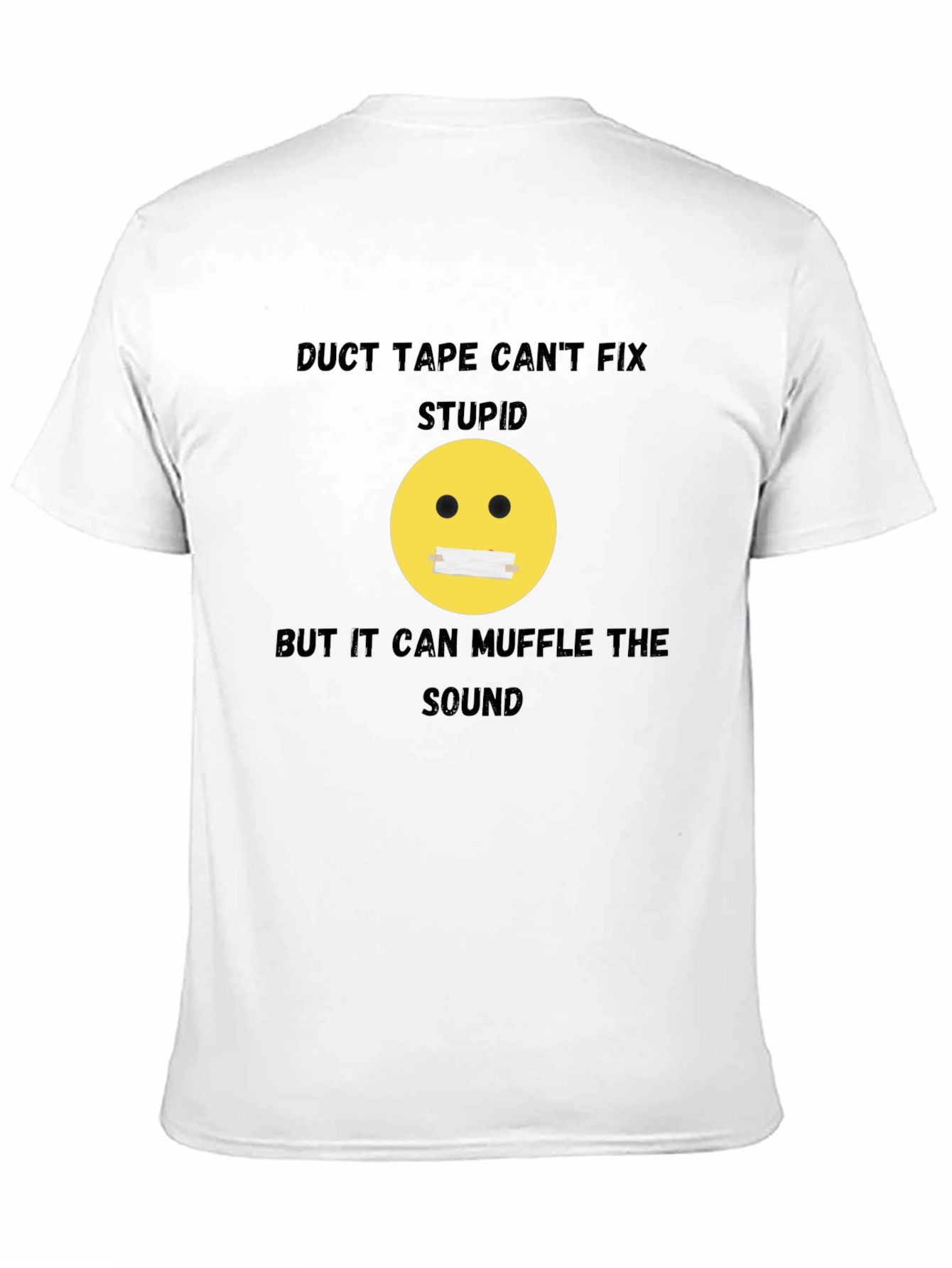 Duct Tape Cant Fix Stupid Graphic T-Shirt