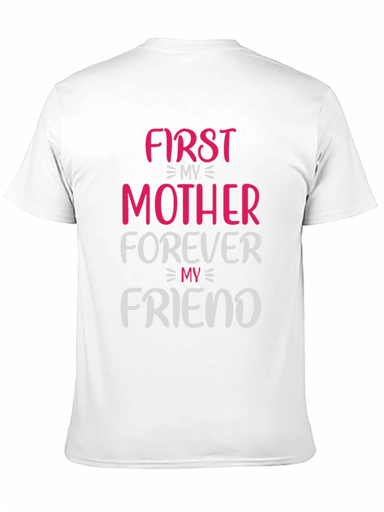 First My Mother Forever My Friend T-Shirt