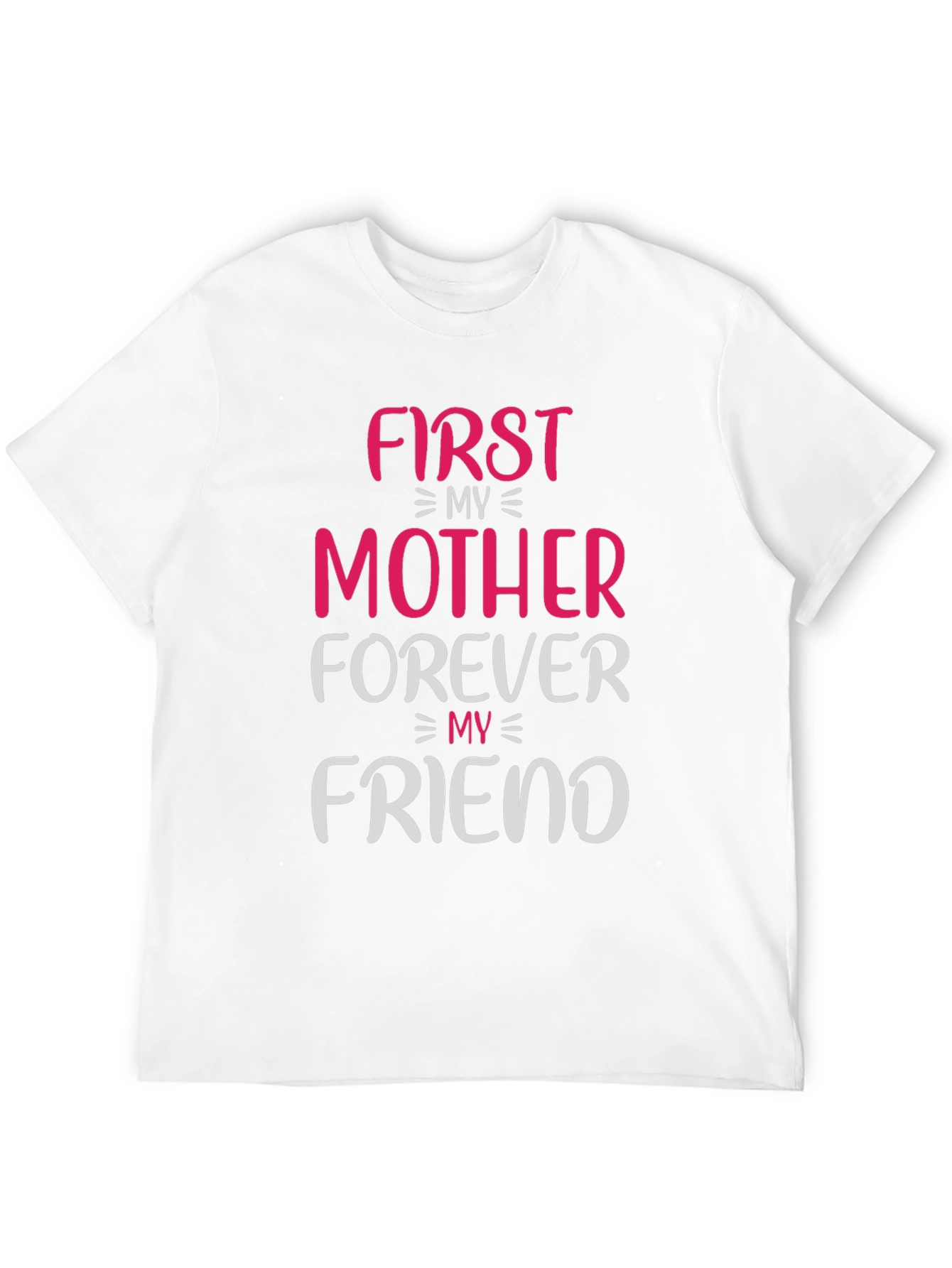 First My Mother Forever My Friend T-Shirt