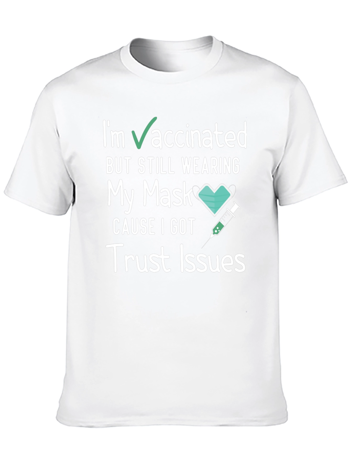 Vaccinated Trust Issues Tee - Funny Graphic T-Shirt