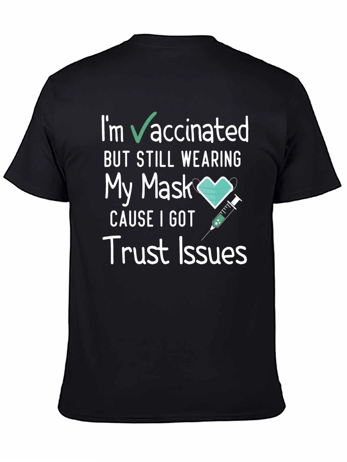 Vaccinated Trust Issues Tee - Funny Graphic T-Shirt