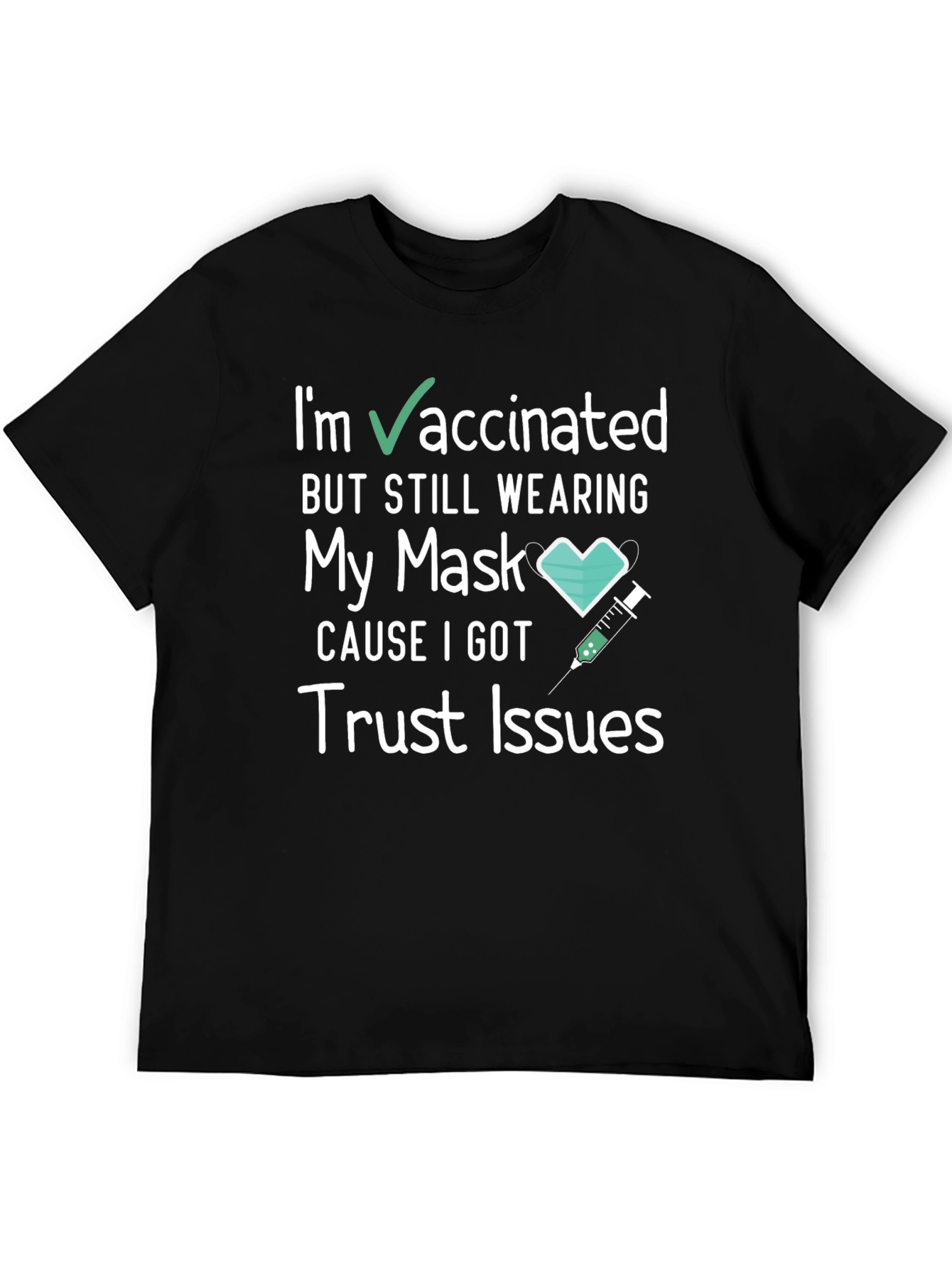 Vaccinated Trust Issues Tee - Funny Graphic T-Shirt