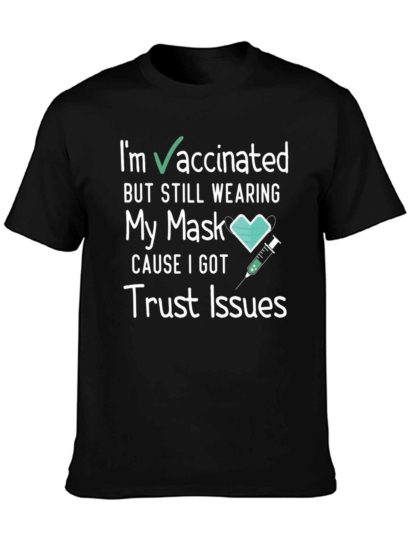 Vaccinated Trust Issues Tee - Funny Graphic T-Shirt