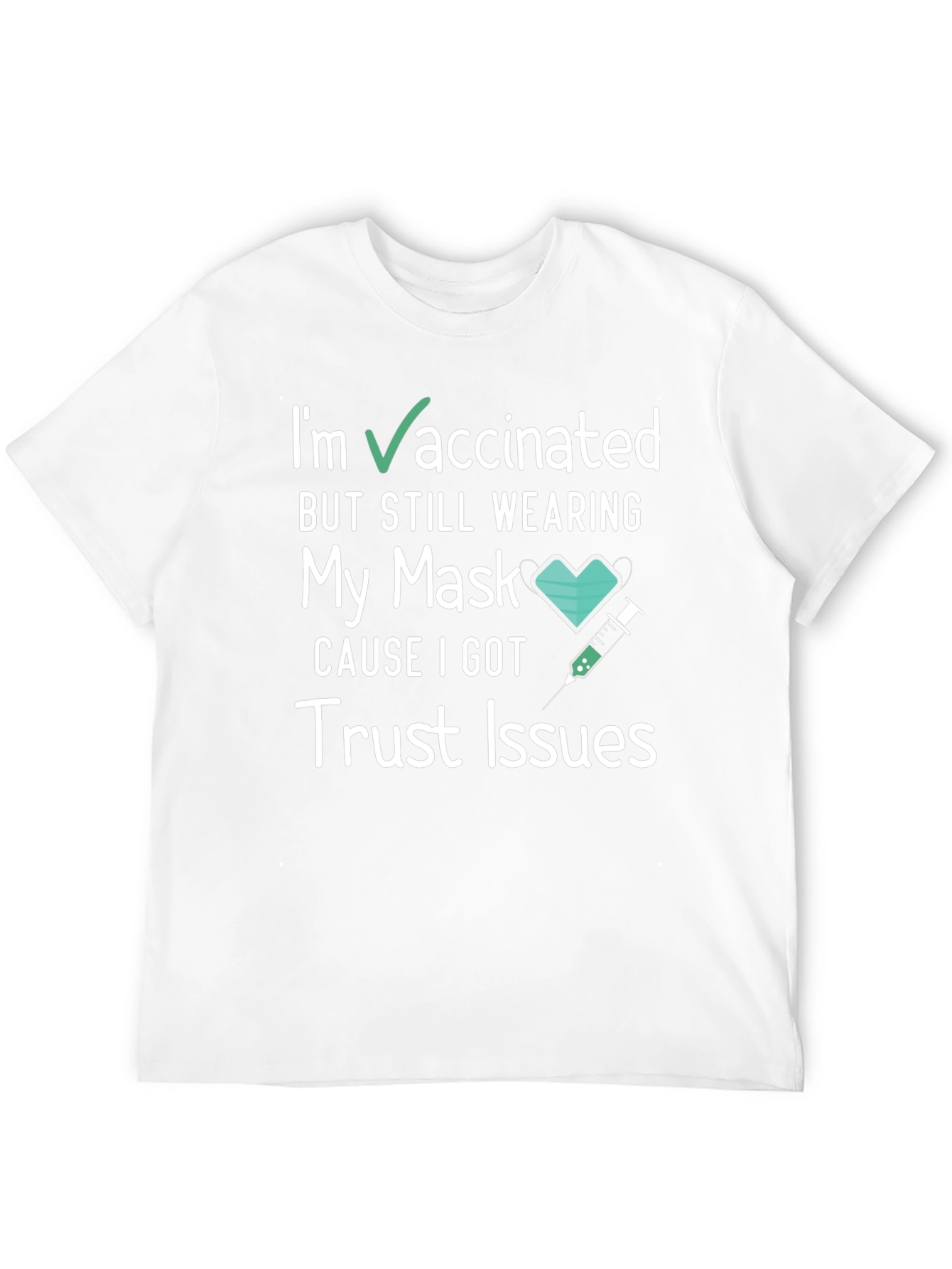 Vaccinated Trust Issues Tee - Funny Graphic T-Shirt