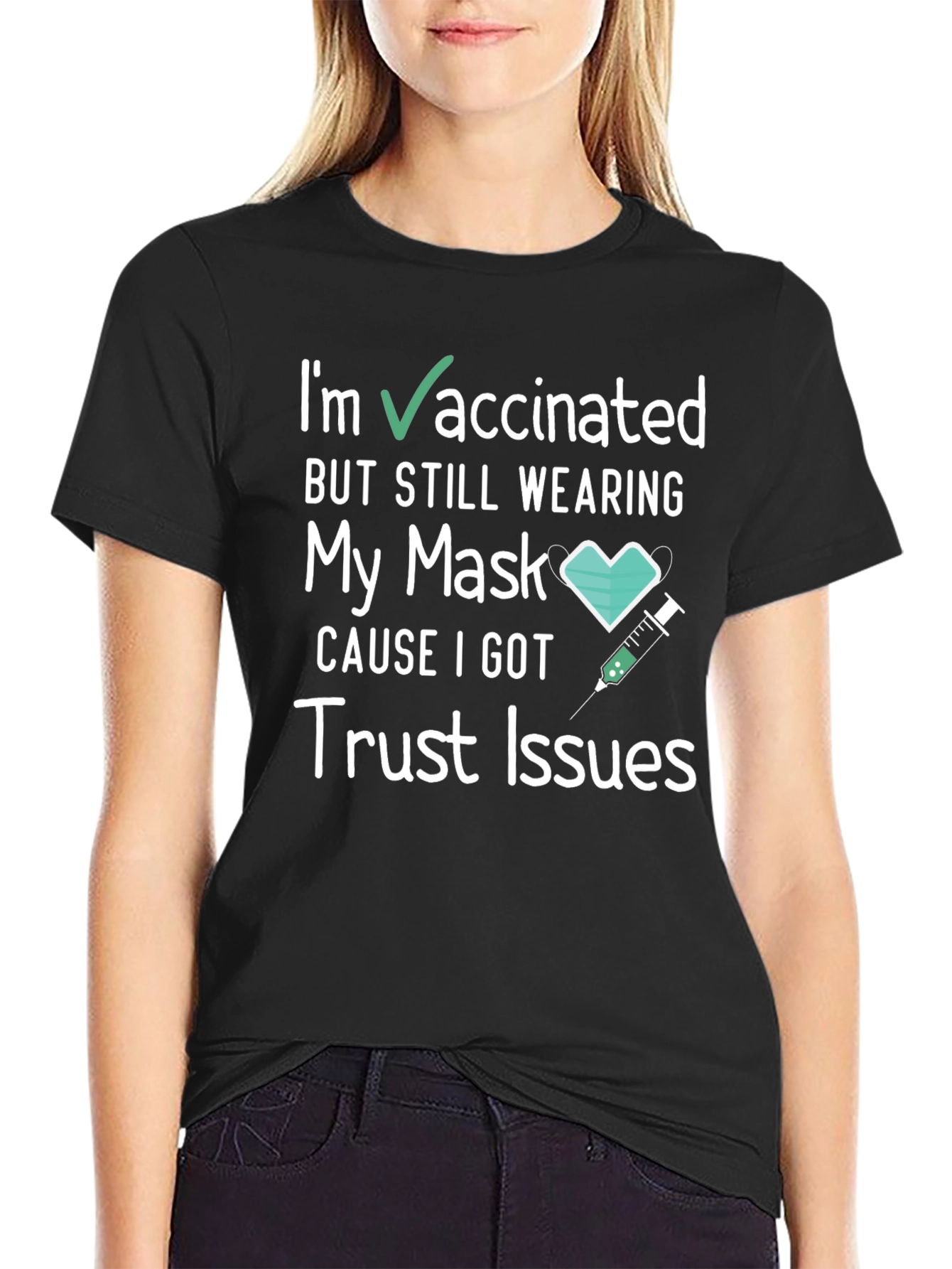 Vaccinated Trust Issues Tee - Funny Graphic T-Shirt