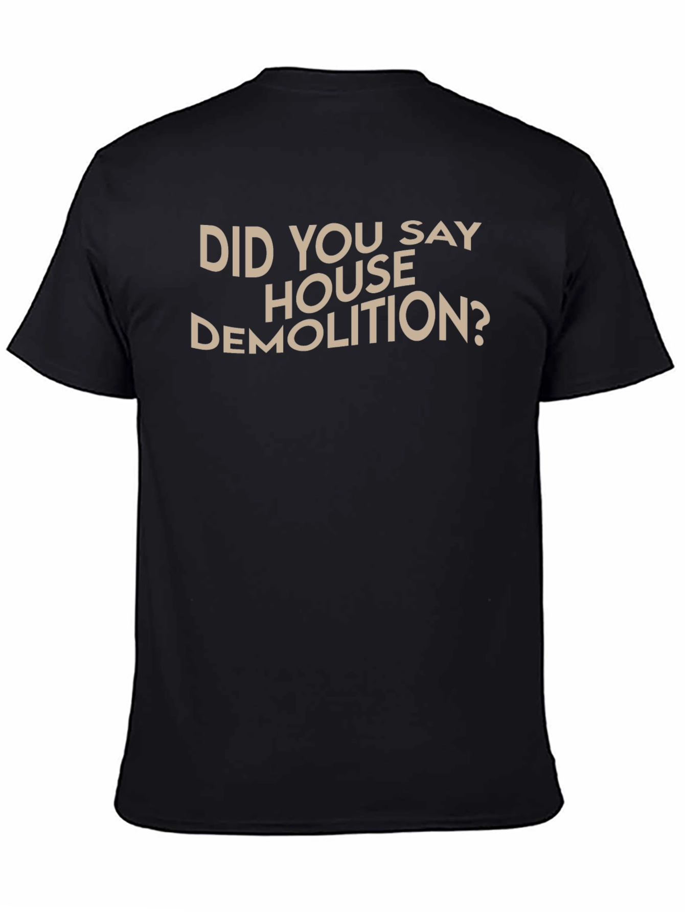 House Demolition T-Shirt - Funny Construction Tee