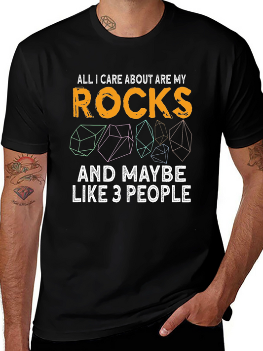 All I Care About Rocks & Maybe 3 People T-Shirt