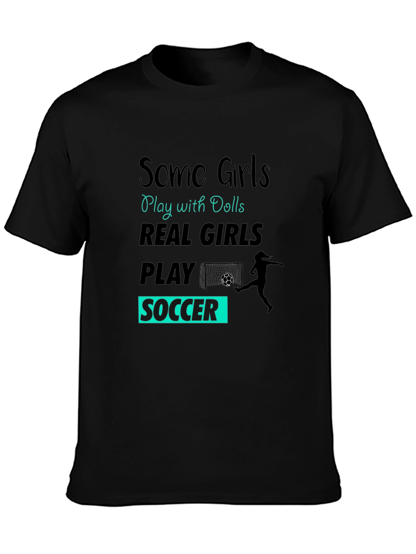 Real Girls Play Soccer Graphic T-Shirt