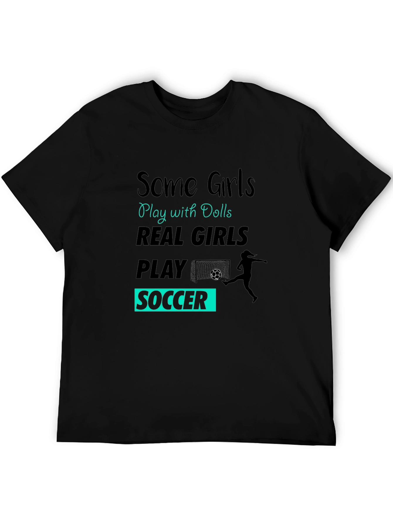 Real Girls Play Soccer Graphic T-Shirt
