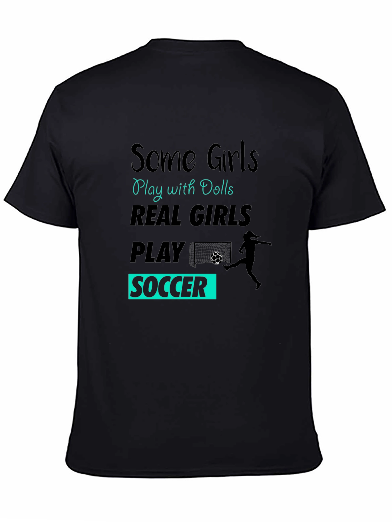 Real Girls Play Soccer Graphic T-Shirt
