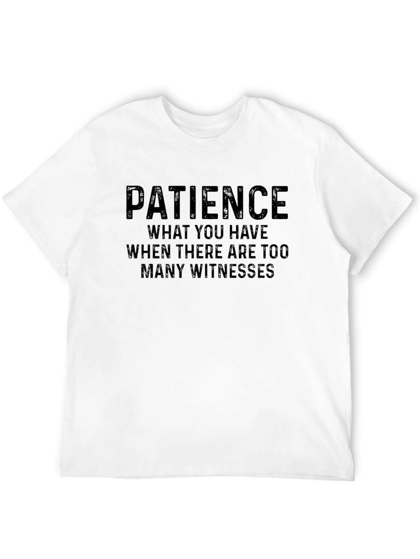 Patience Funny Sarcastic Black T-Shirt