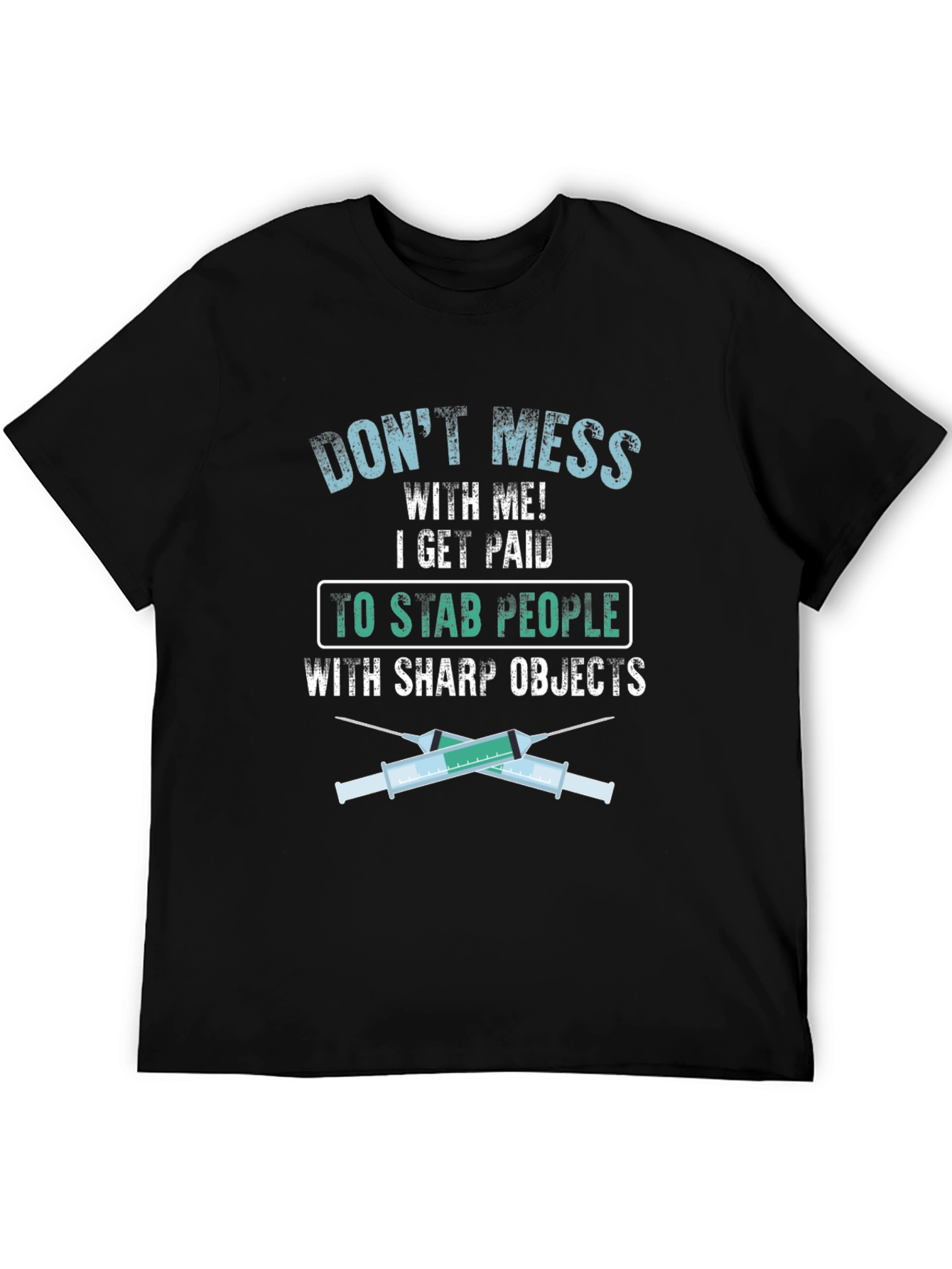 Dont Mess With Me Nurse Graphic Tee