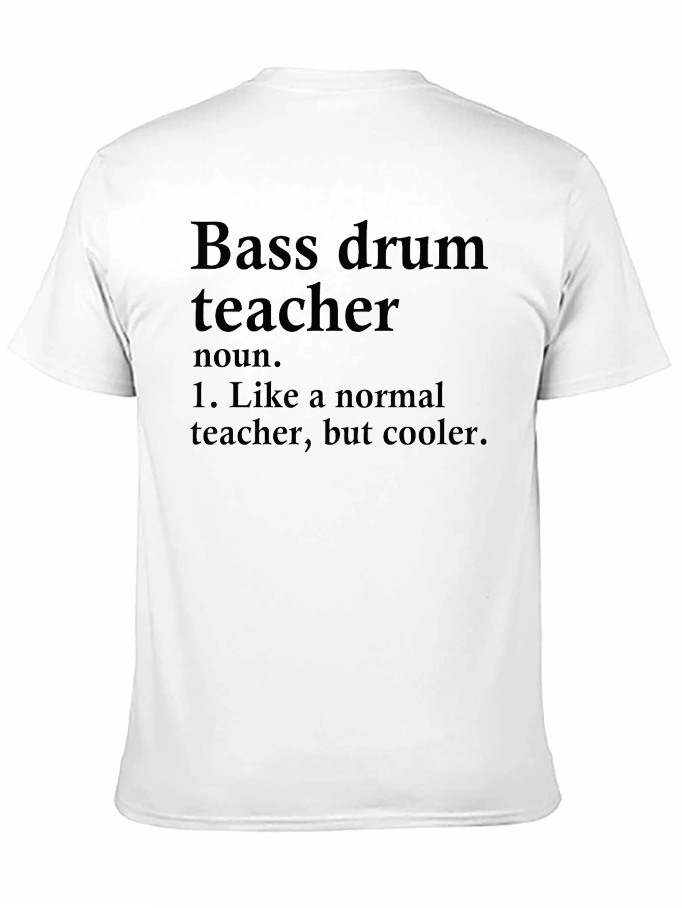 Bass Drum Teacher Funny Graphic T-Shirt