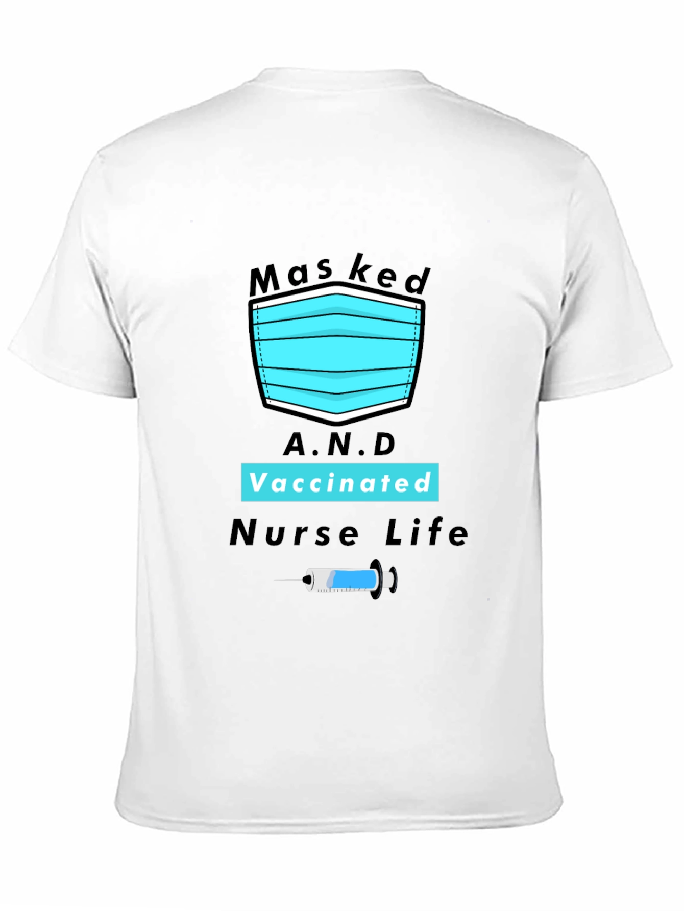 Masked Vaccinated Nurse Life Graphic Tee