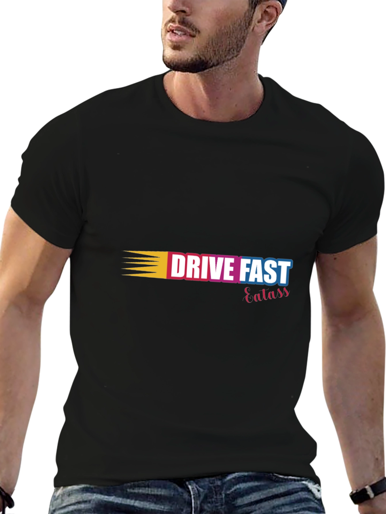 Drive Fast Eat Ass T-Shirt