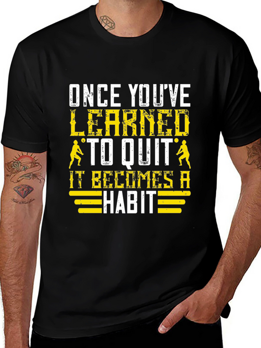 Volleyball T-Shirt: Once Youve Learned to Quit
