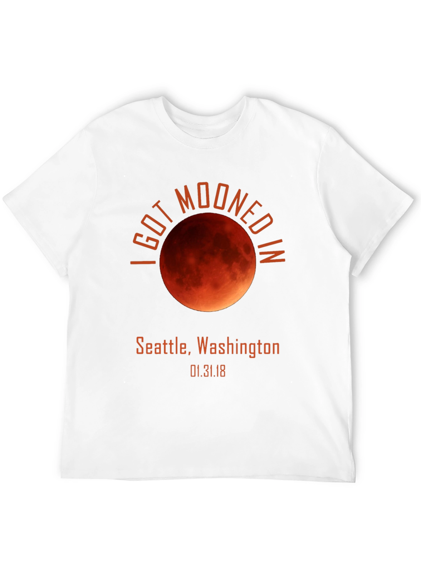 I Got Mooned in Seattle Blood Moon T-Shirt