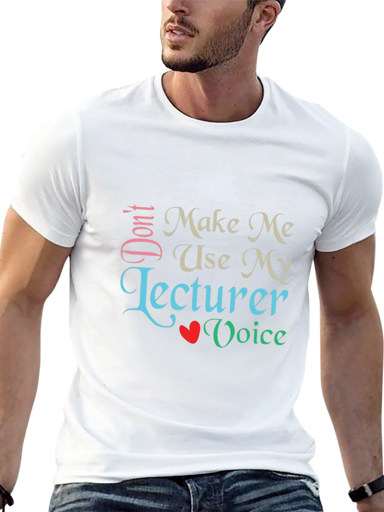 Dont Make Me Use My Lecturer Voice T-Shirt