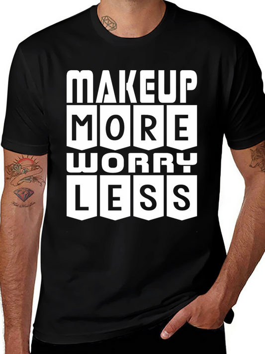 Makeup More Worry Less Graphic Tee
