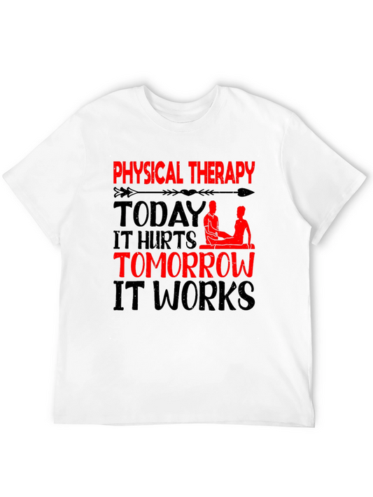Physical Therapy Shirt - Hurts Today Works Tomorrow