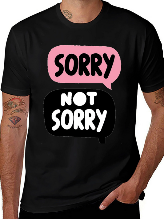 Funny Sorry Not Sorry Graphic Tee