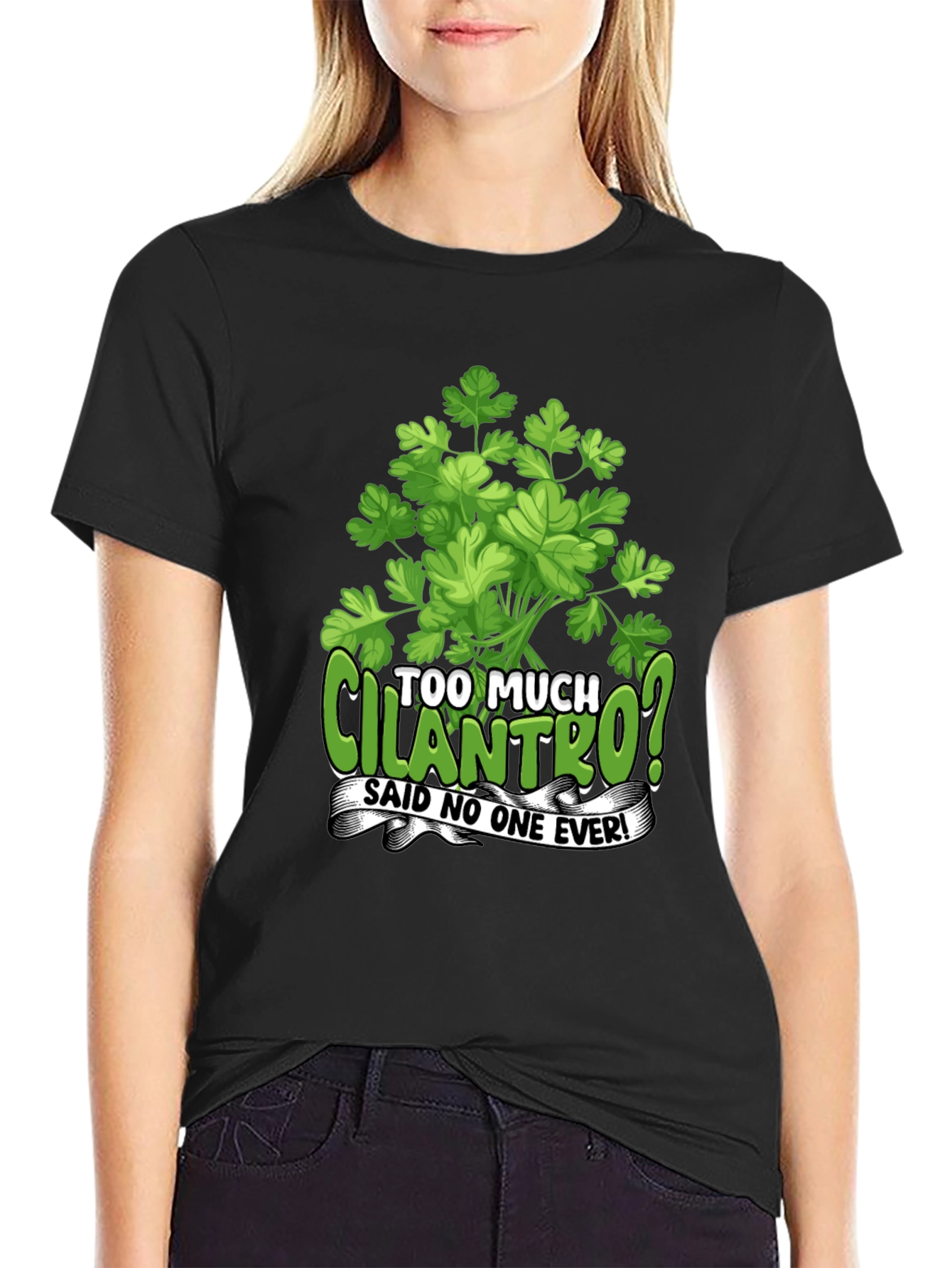Too Much Cilantro? Graphic T-Shirt