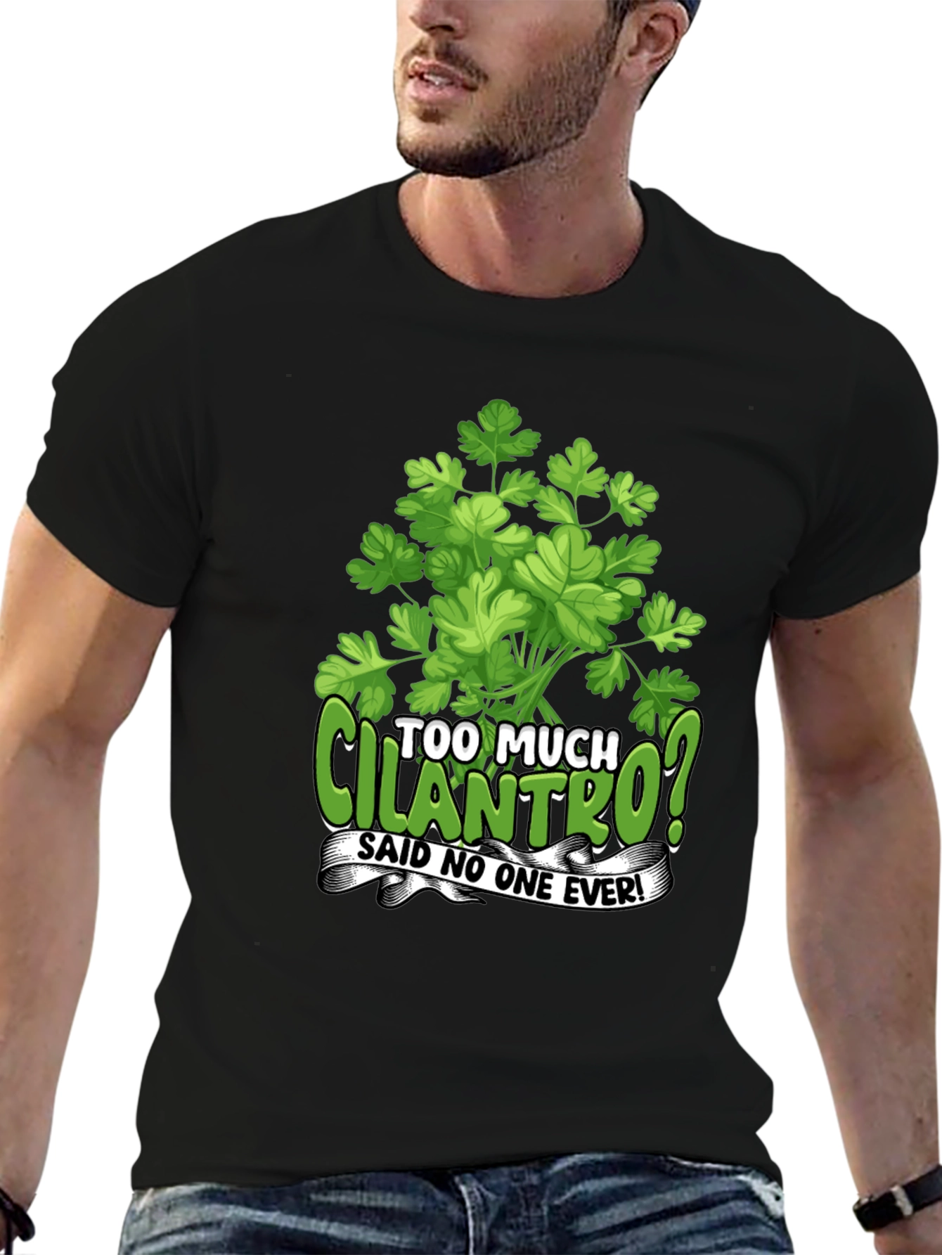 Too Much Cilantro? Graphic T-Shirt