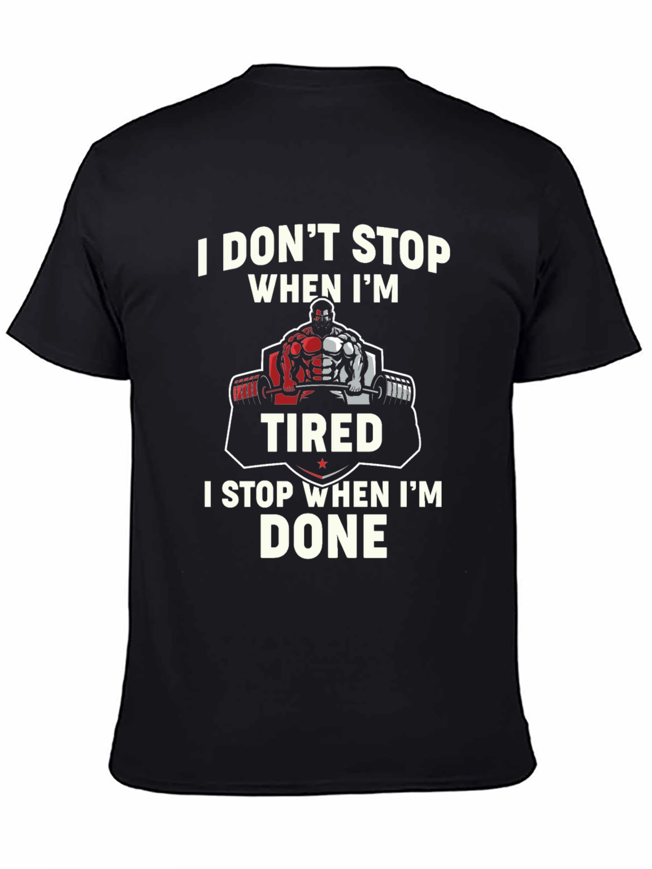 Weightlifting T-Shirt - I Dont Stop When Im Tired