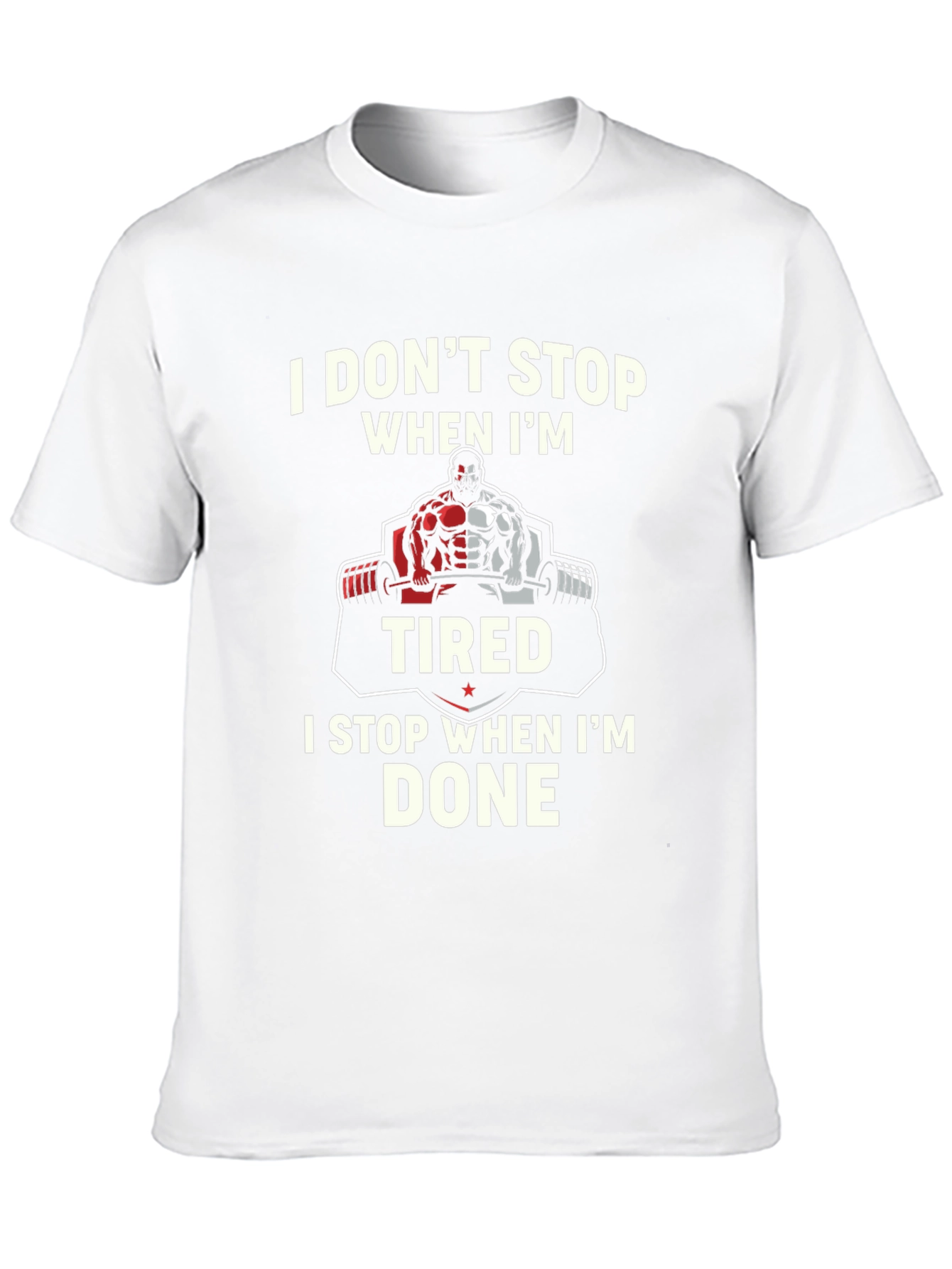 Weightlifting T-Shirt - I Dont Stop When Im Tired