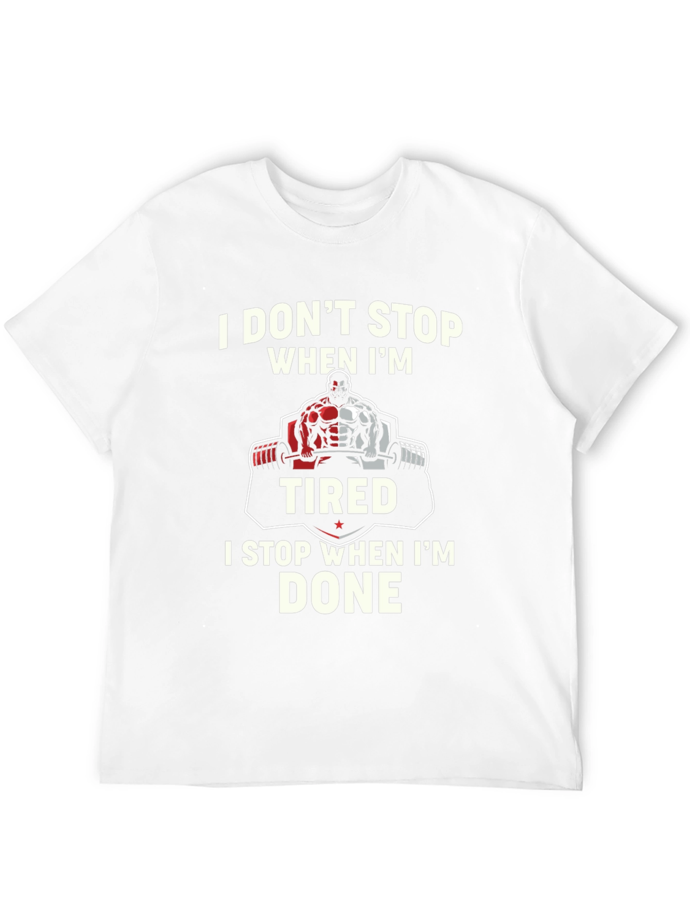 Weightlifting T-Shirt - I Dont Stop When Im Tired