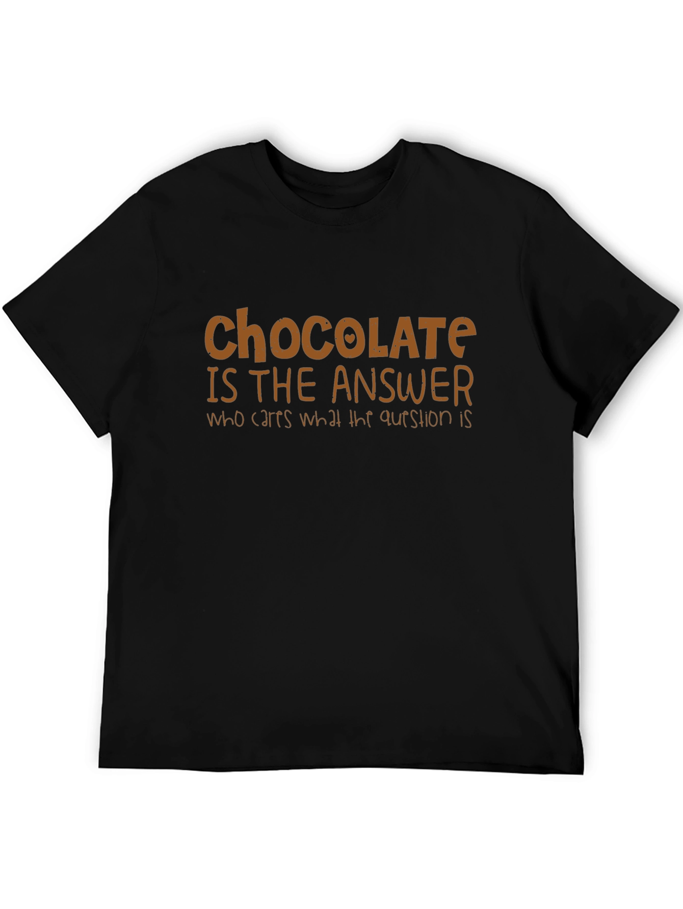 Chocolate is the Answer Graphic T-Shirt