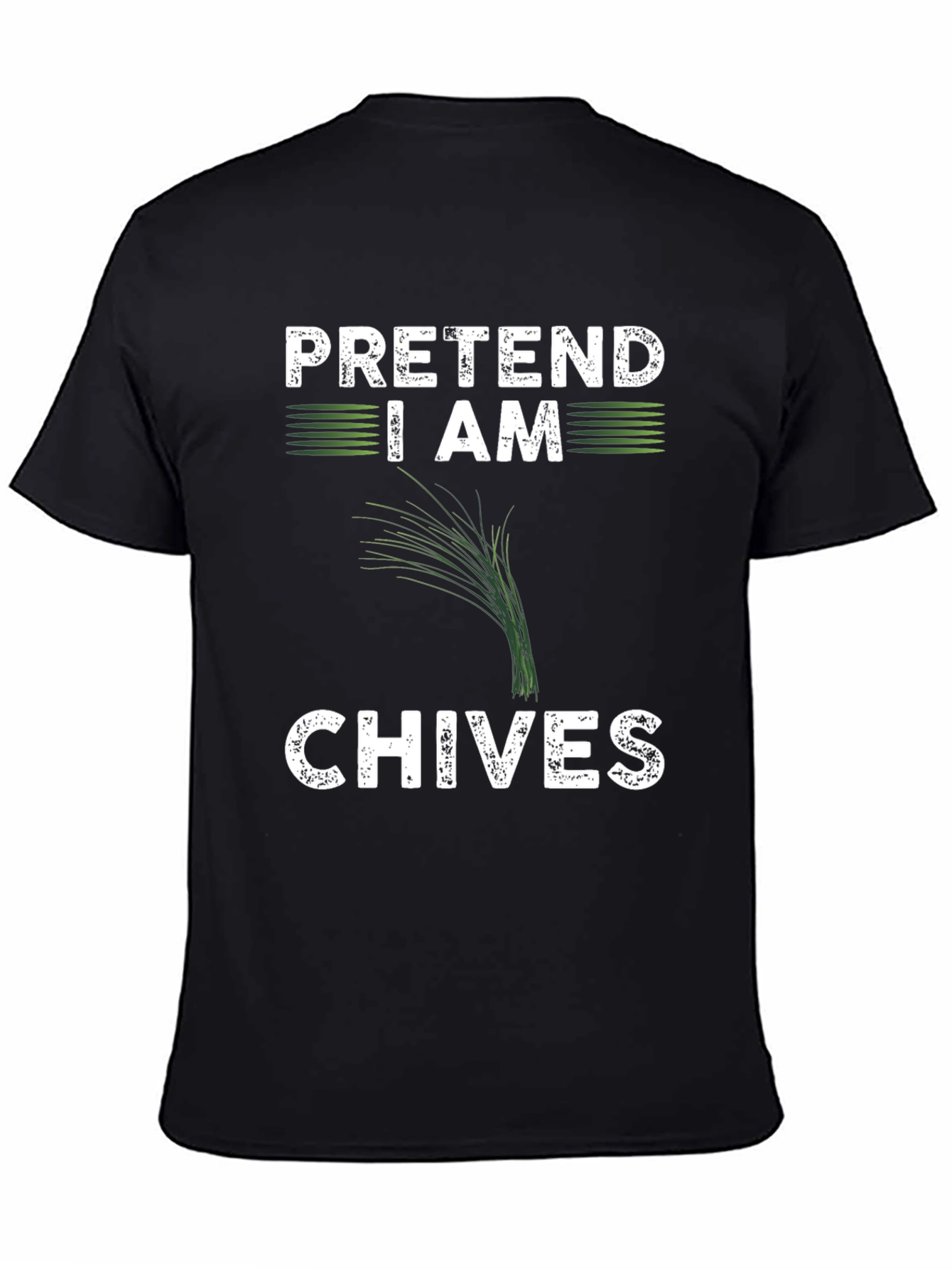 Pretend I Am Chives Funny Graphic T-Shirt