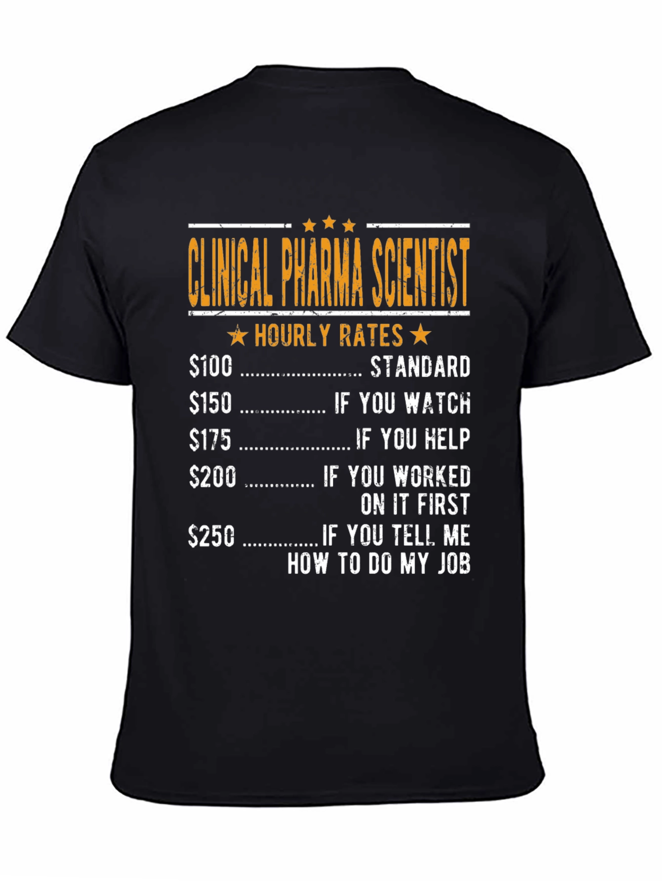 Clinical Pharma Scientist Hourly Rate T-Shirt