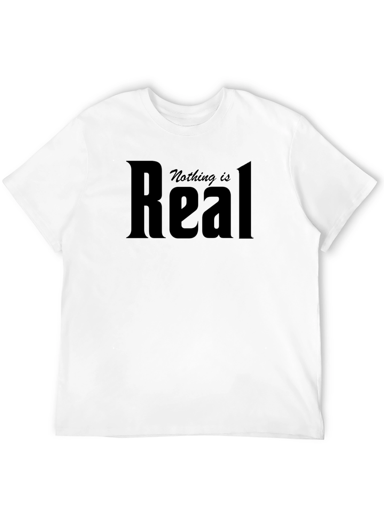 Nothing is Real Black Graphic T-Shirt