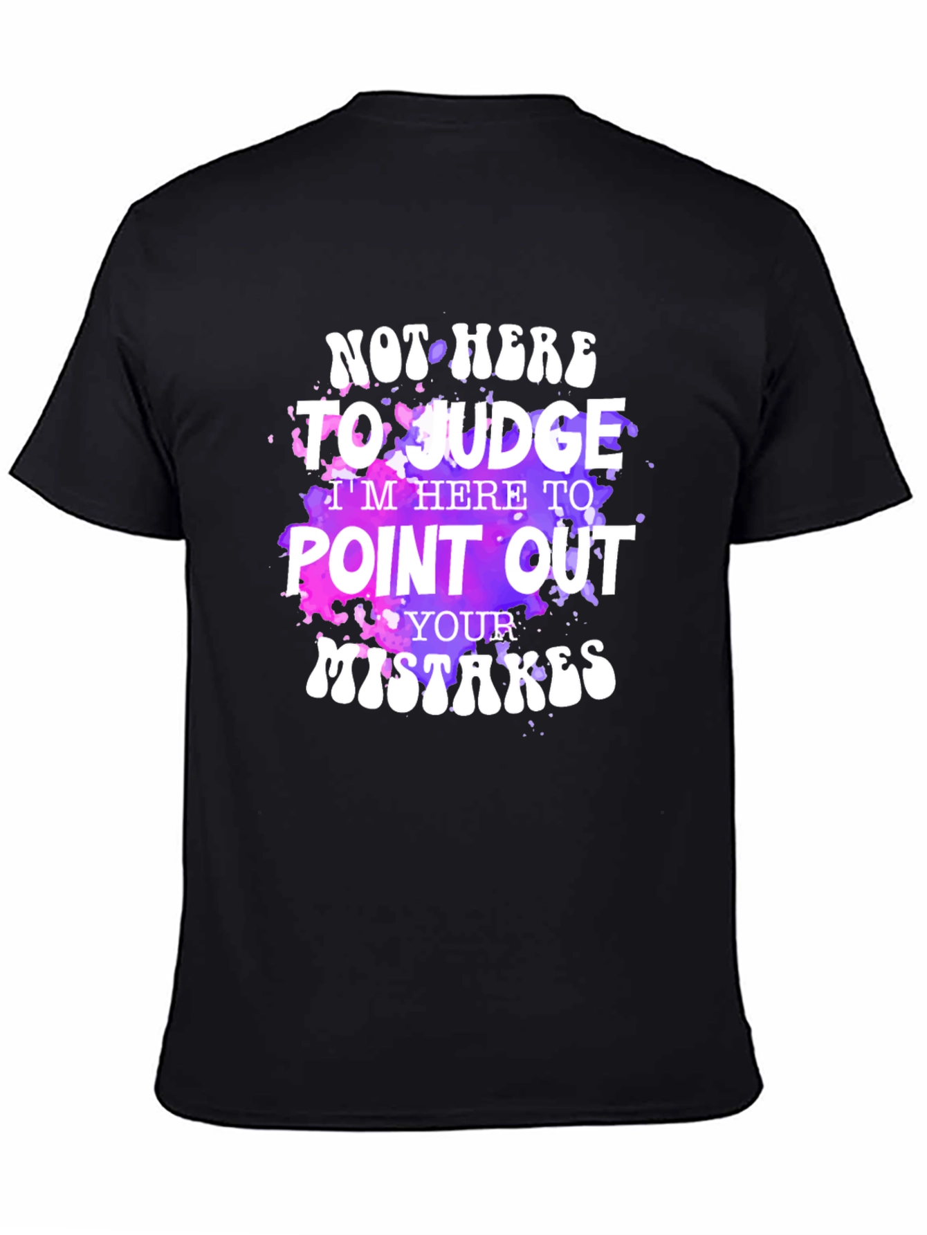 Not Here To Judge Graphic T-Shirt