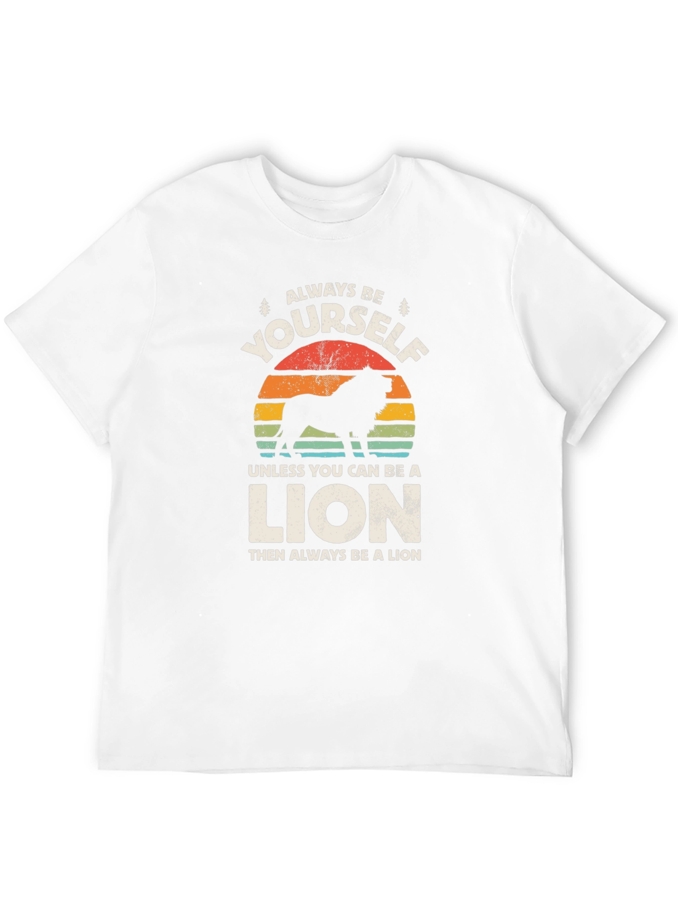 Always Be Yourself Lion Graphic T-Shirt