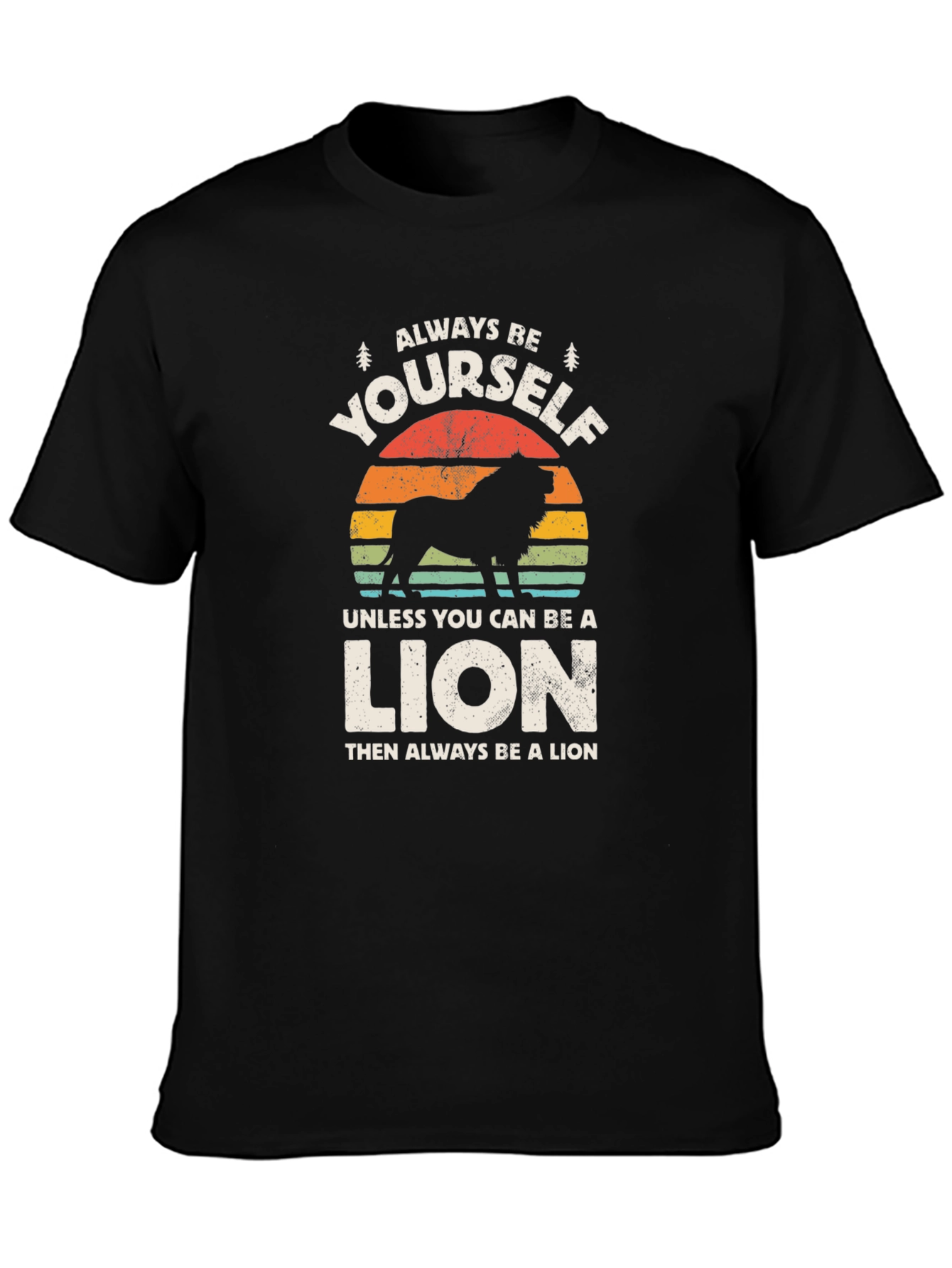 Always Be Yourself Lion Graphic T-Shirt