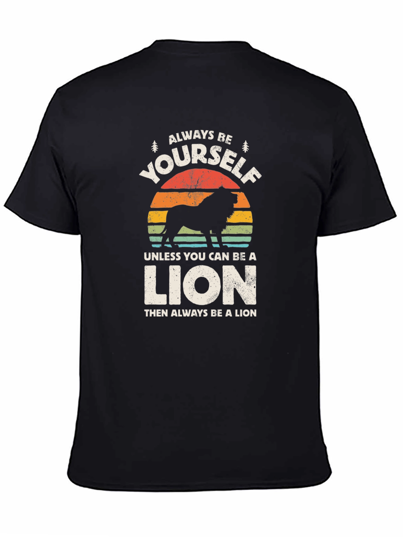 Always Be Yourself Lion Graphic T-Shirt