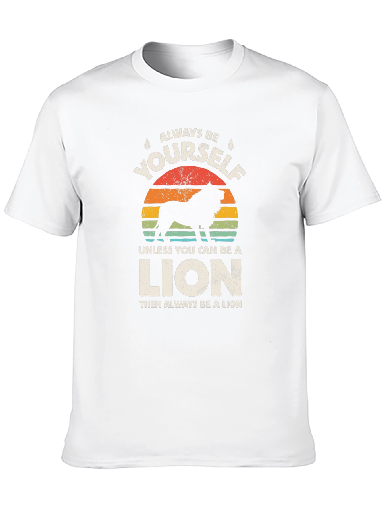 Always Be Yourself Lion Graphic T-Shirt