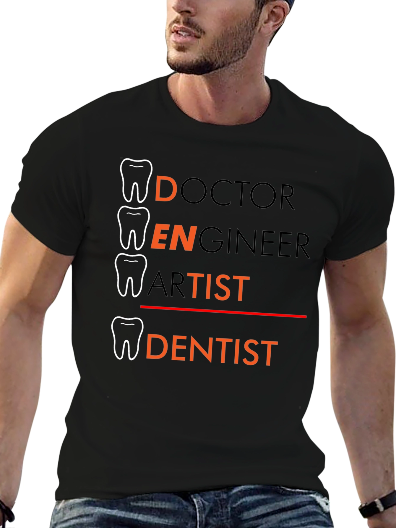 Dentist Tee: Doctor Engineer Artist - Dentist T-Shirt