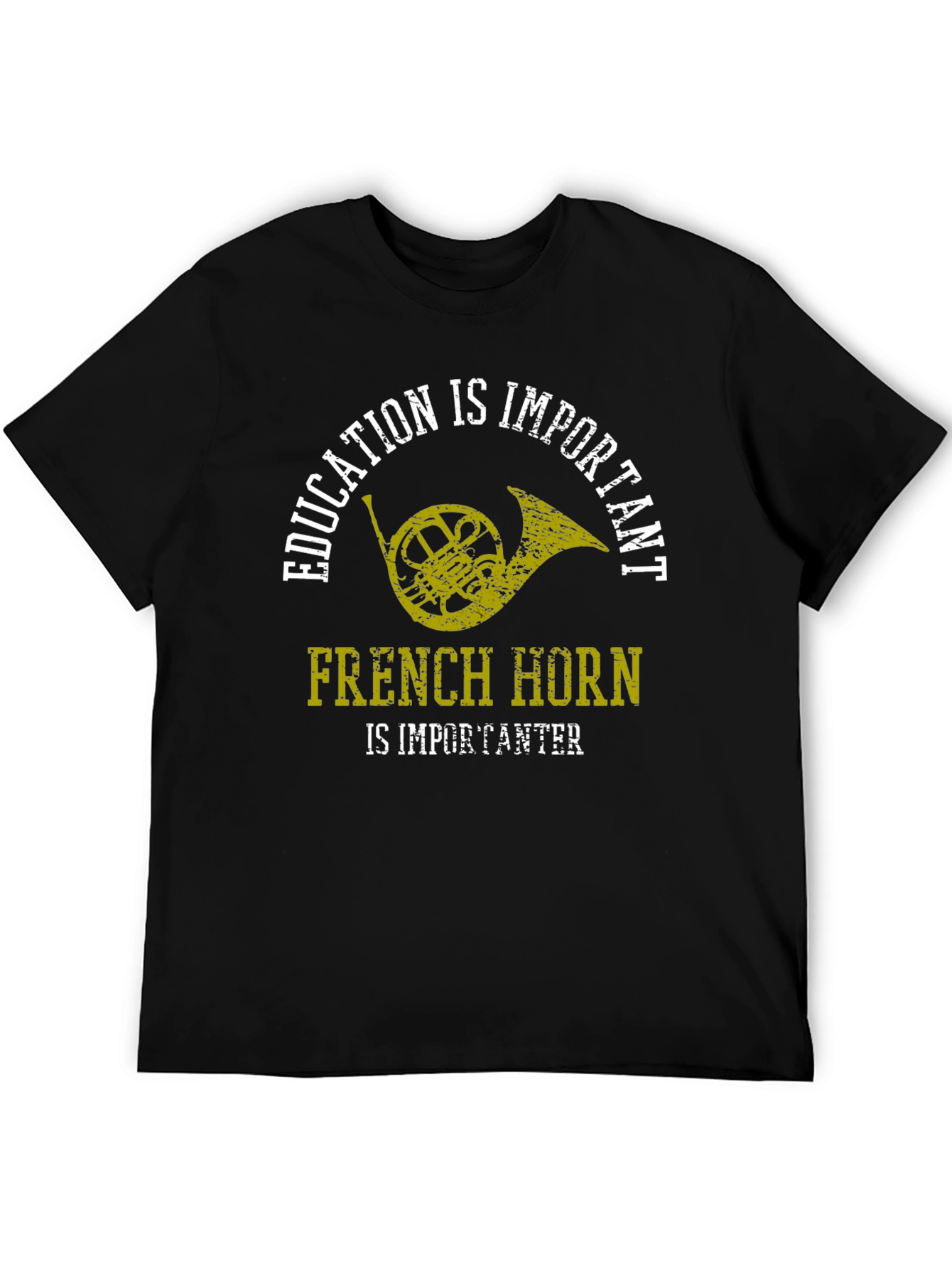 French Horn is Importanter Graphic T-Shirt