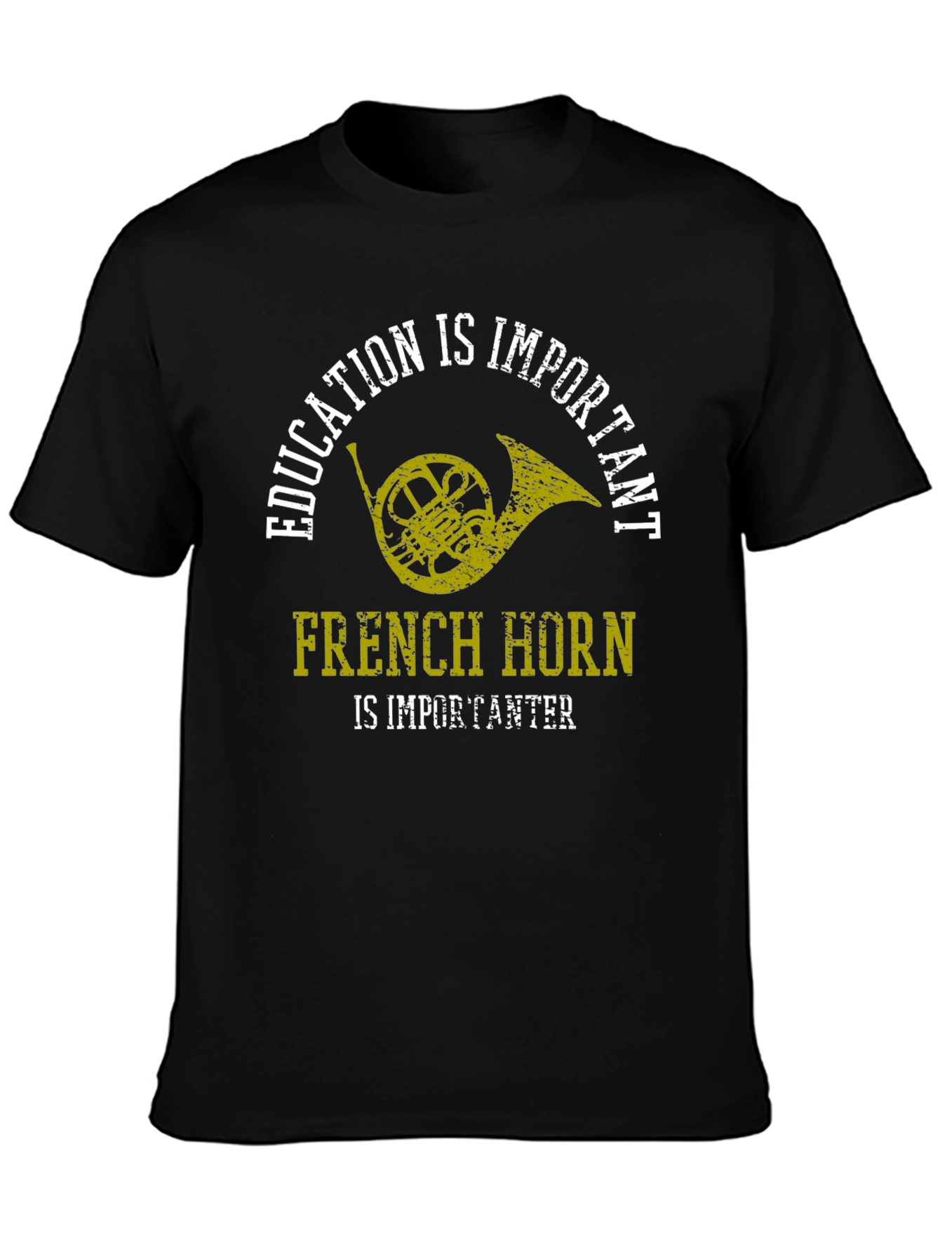 French Horn is Importanter Graphic T-Shirt