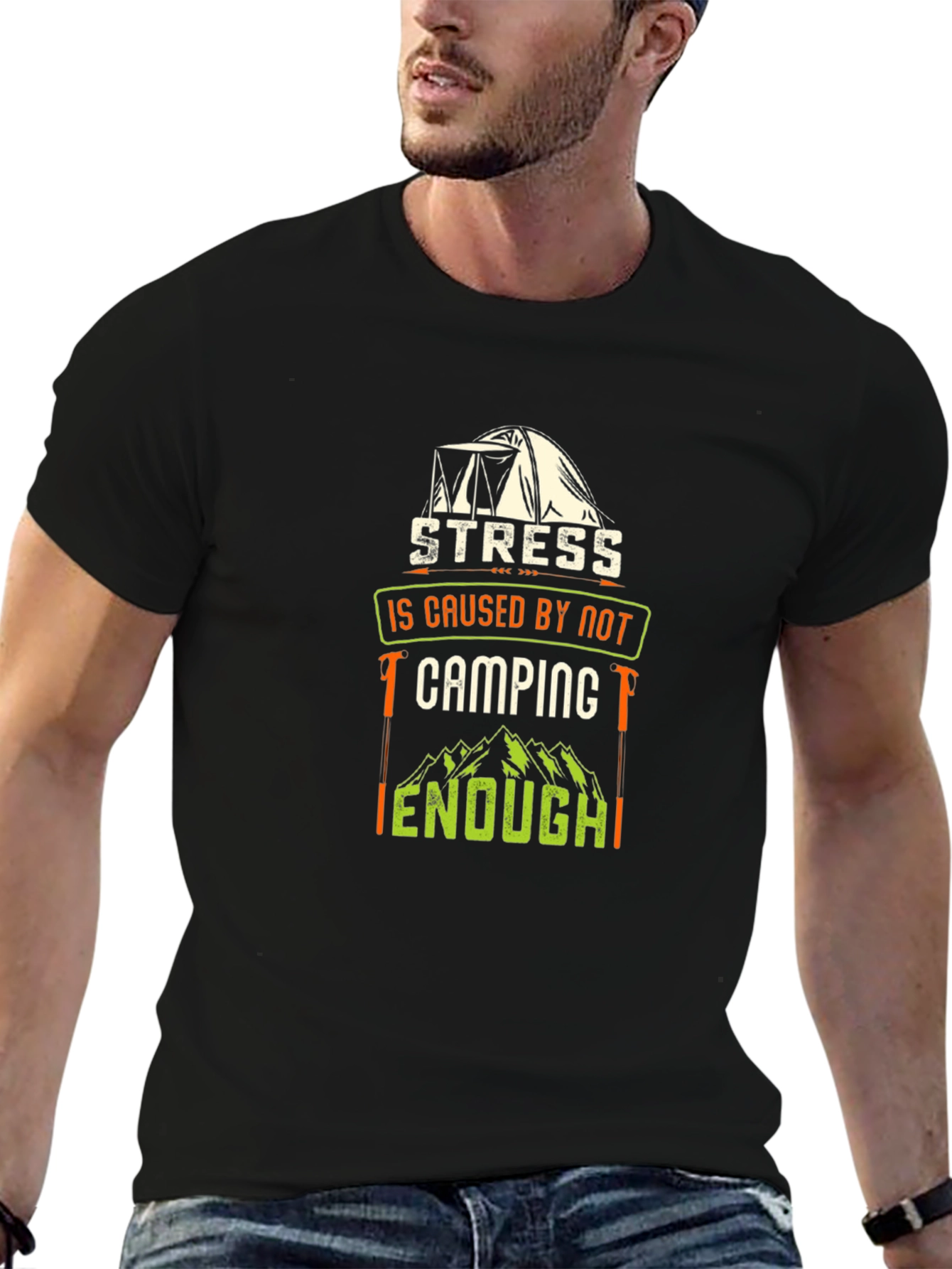 Camping T-Shirt: Stress is Caused by Not Camping Enough