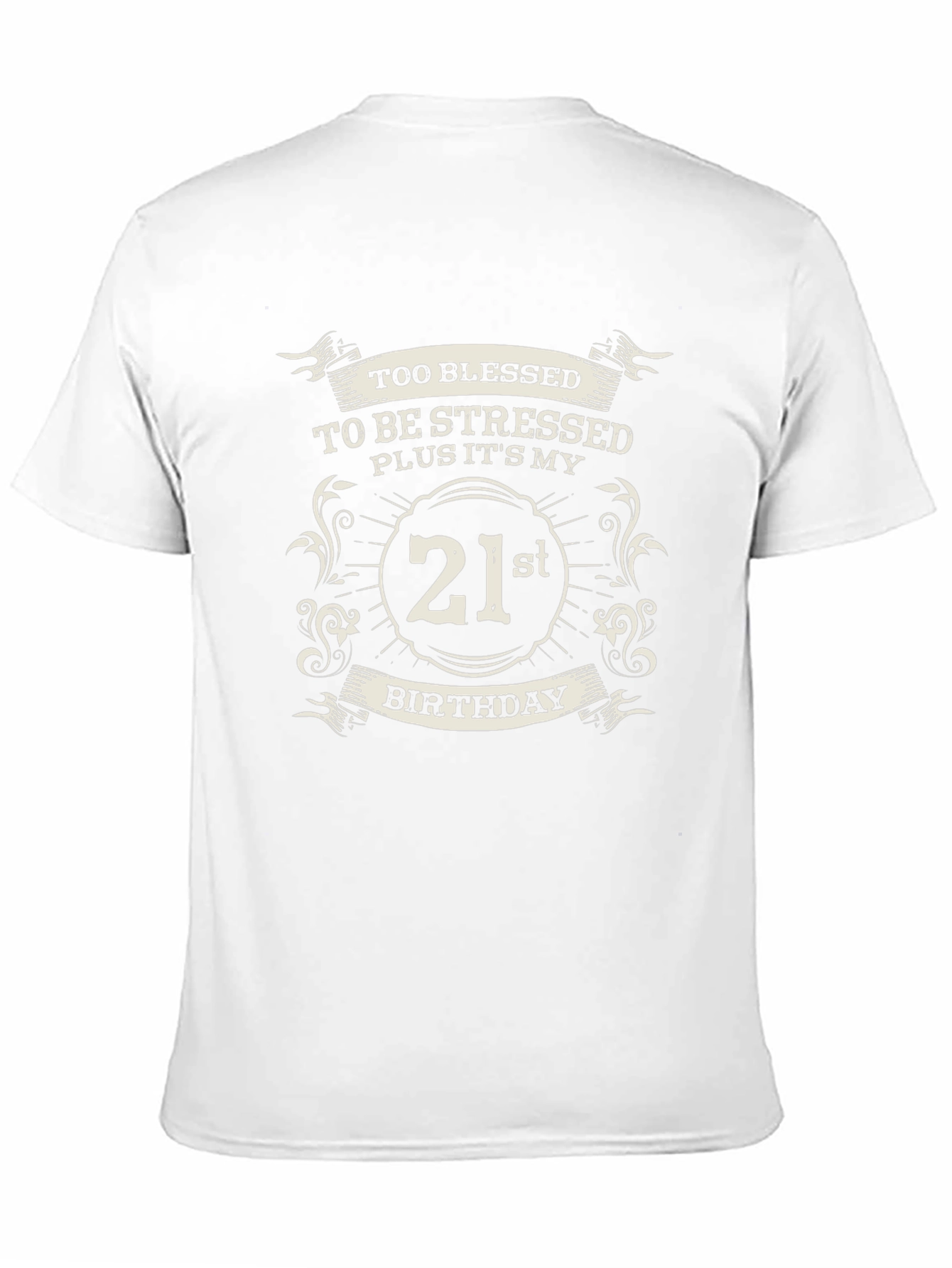 21st Birthday T-Shirt - Too Blessed To Be Stressed