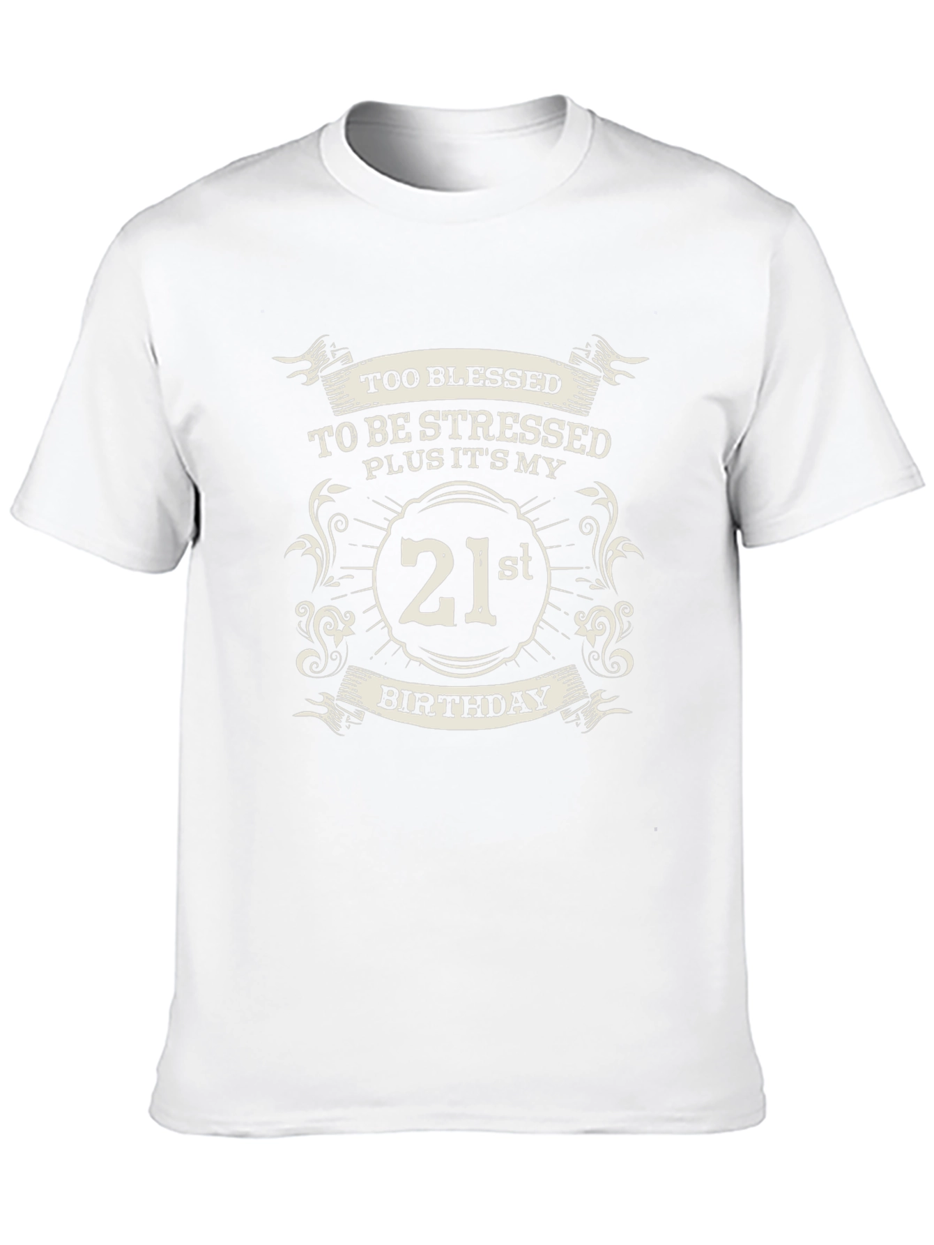 21st Birthday T-Shirt - Too Blessed To Be Stressed