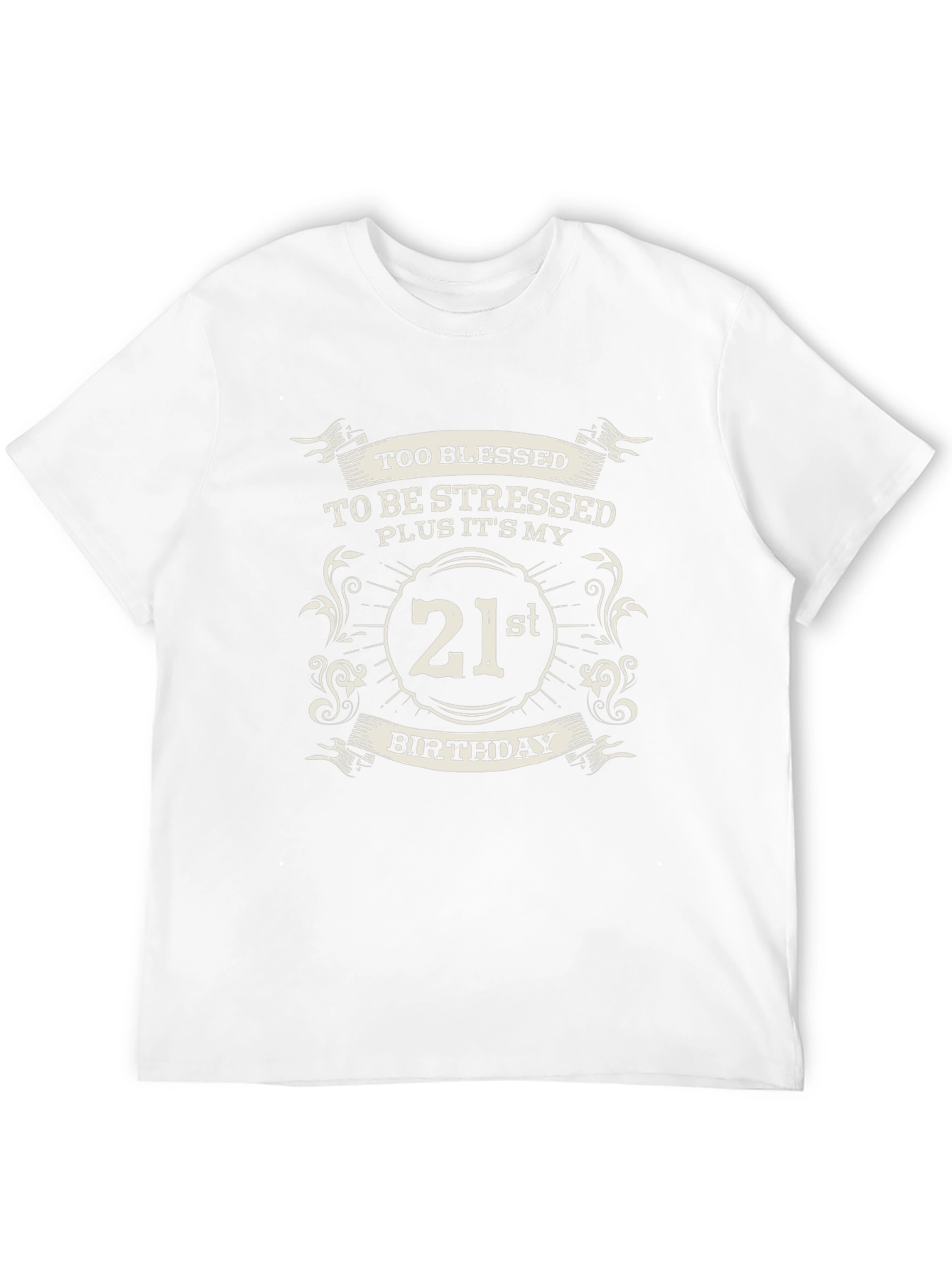 21st Birthday T-Shirt - Too Blessed To Be Stressed