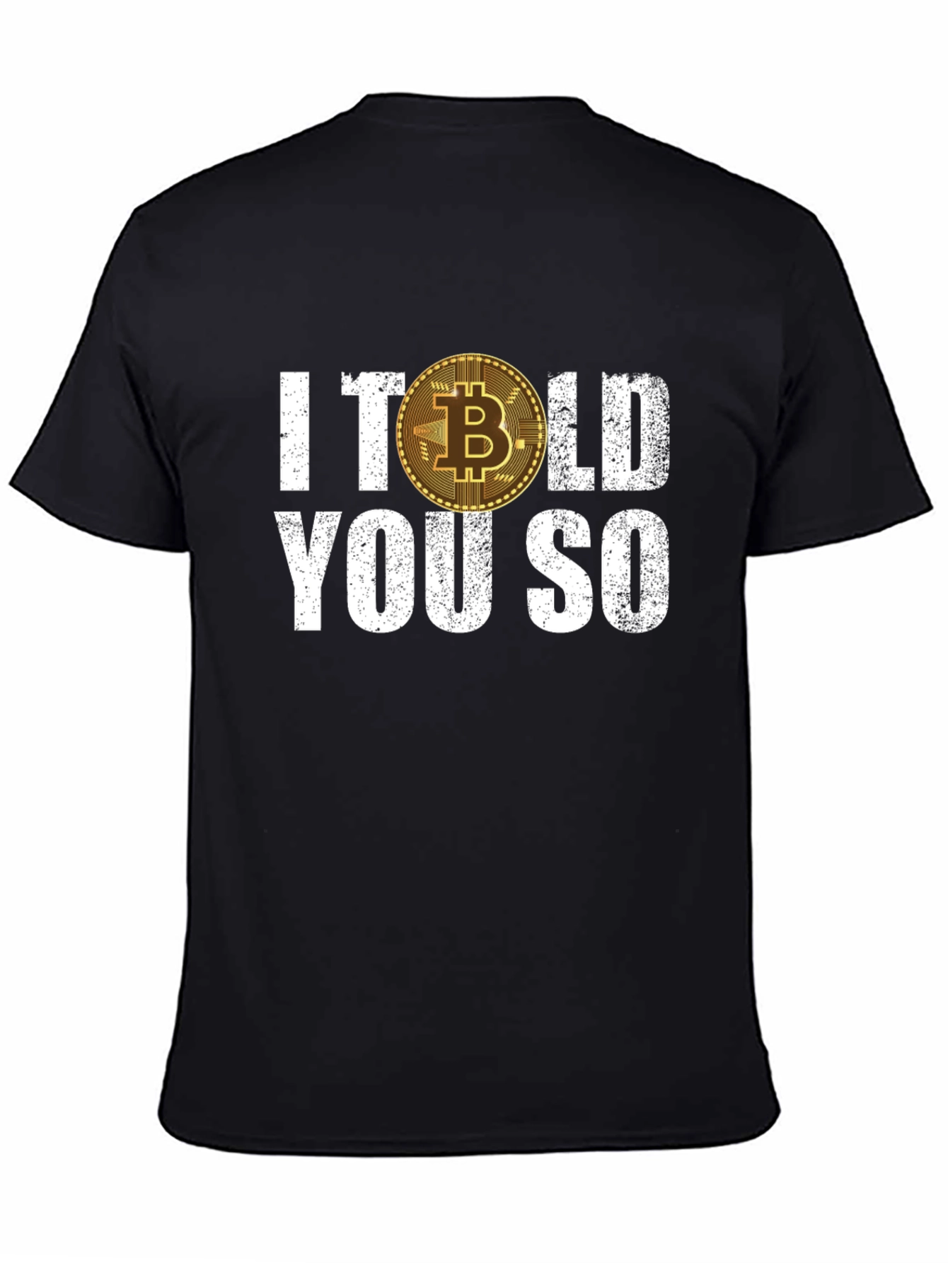 Bitcoin I Told You So Graphic T-Shirt