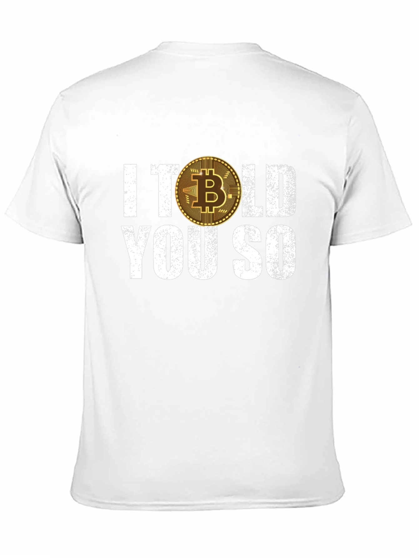 Bitcoin I Told You So Graphic T-Shirt