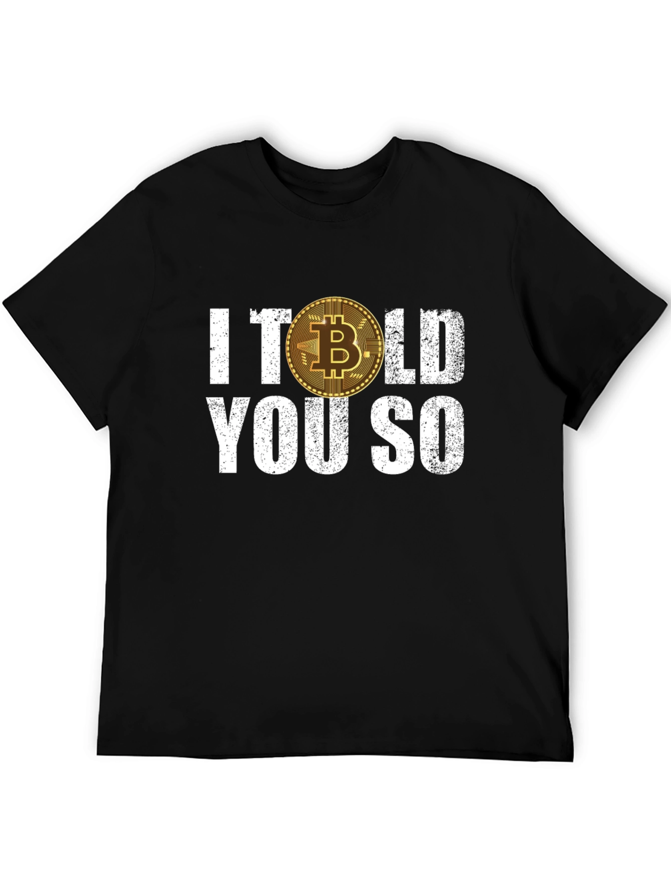 Bitcoin I Told You So Graphic T-Shirt